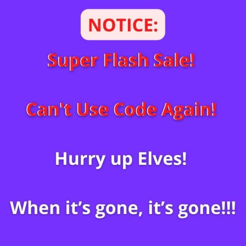 SuperFlashSale Can tUseCodeAgain HurryupElves Whenit sgone it sgone 4d2f9331 2613 4296 8598 4874aa8ae217